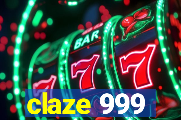 claze 999